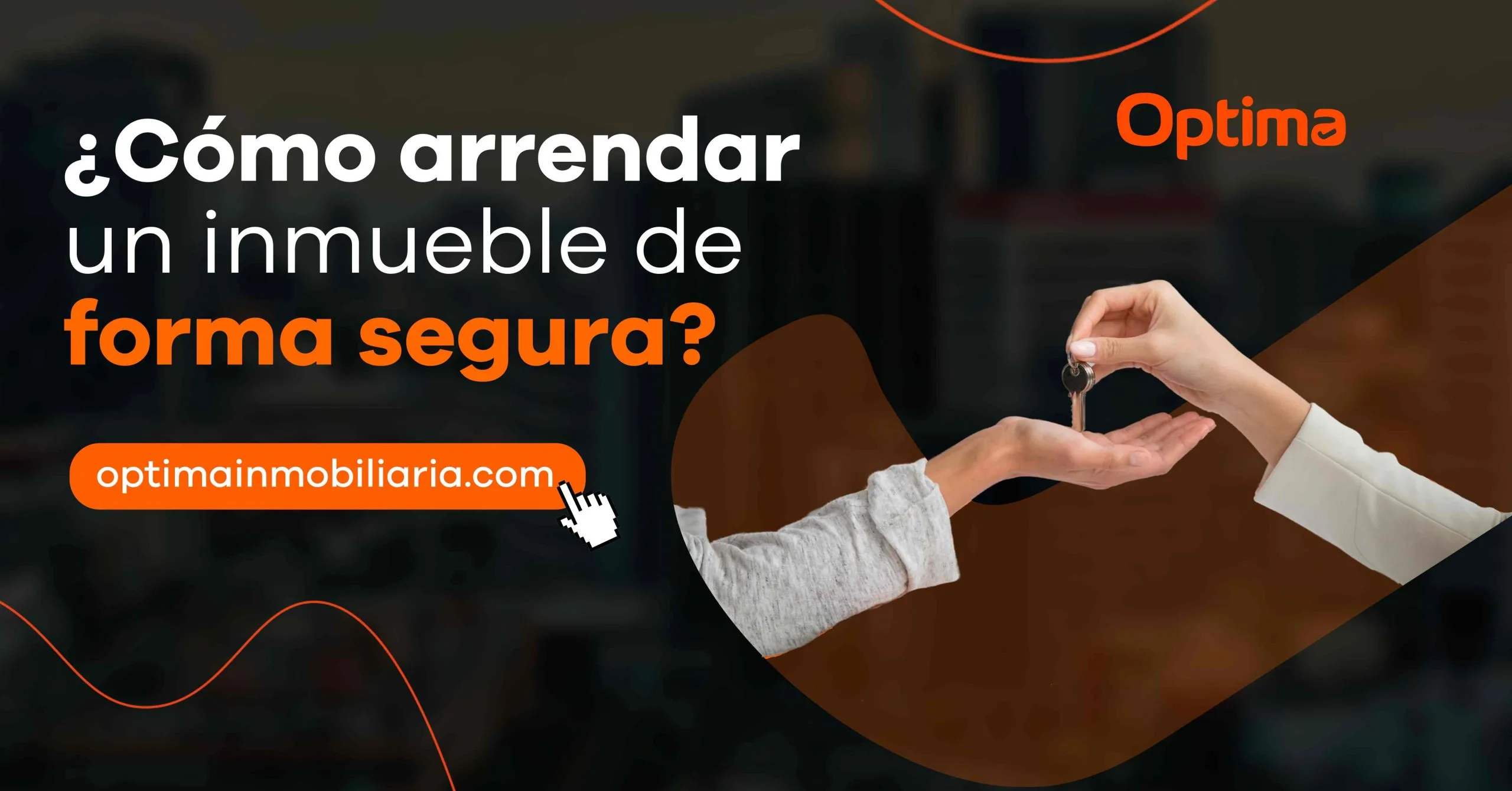 ¿Cómo arrendar un Inmueble de forma segura?