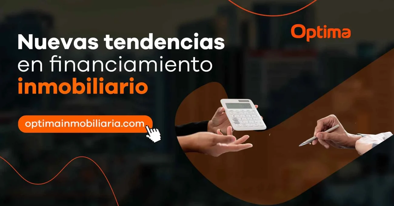 Nuevas tendencias en financiamiento inmobiliario