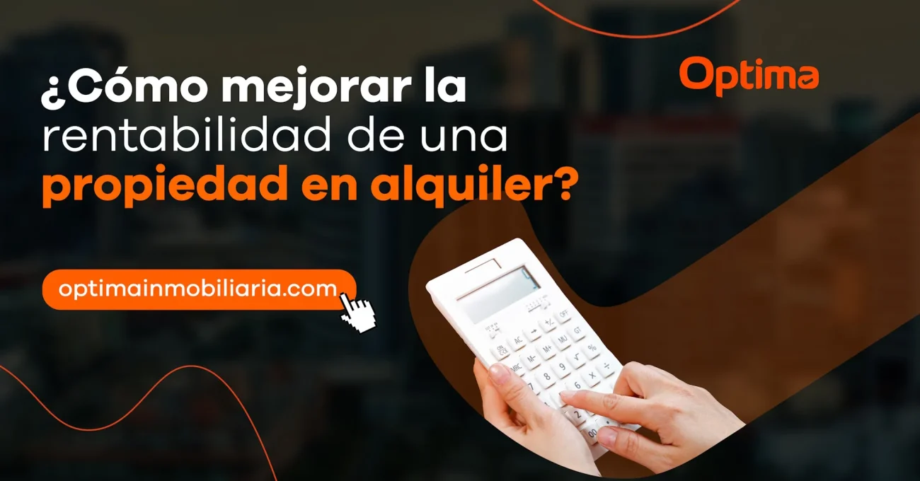 ¿Cómo mejorar la rentabilidad de una propiedad en alquiler?