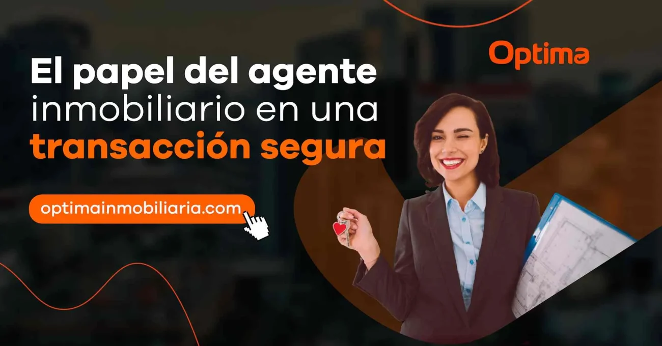 El papel del agente inmobiliario en una transacción segura