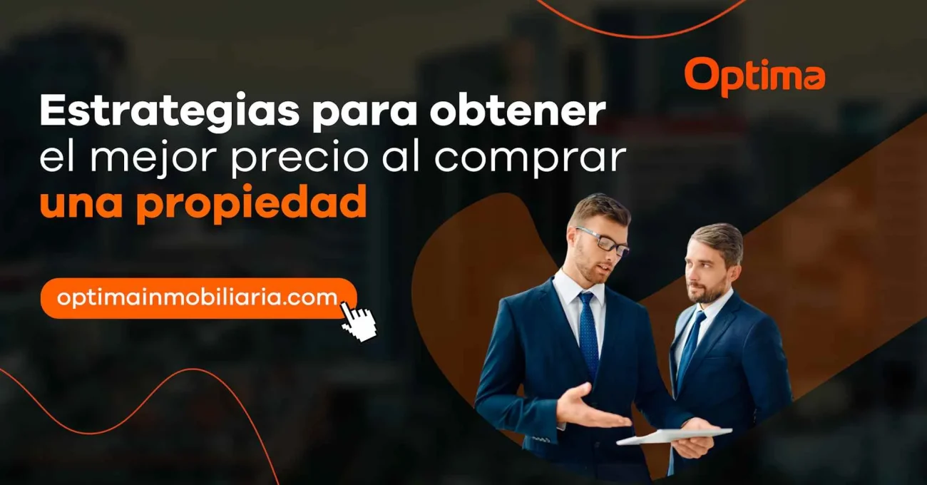 Estrategias para obtener el mejor precio al comprar una propiedad