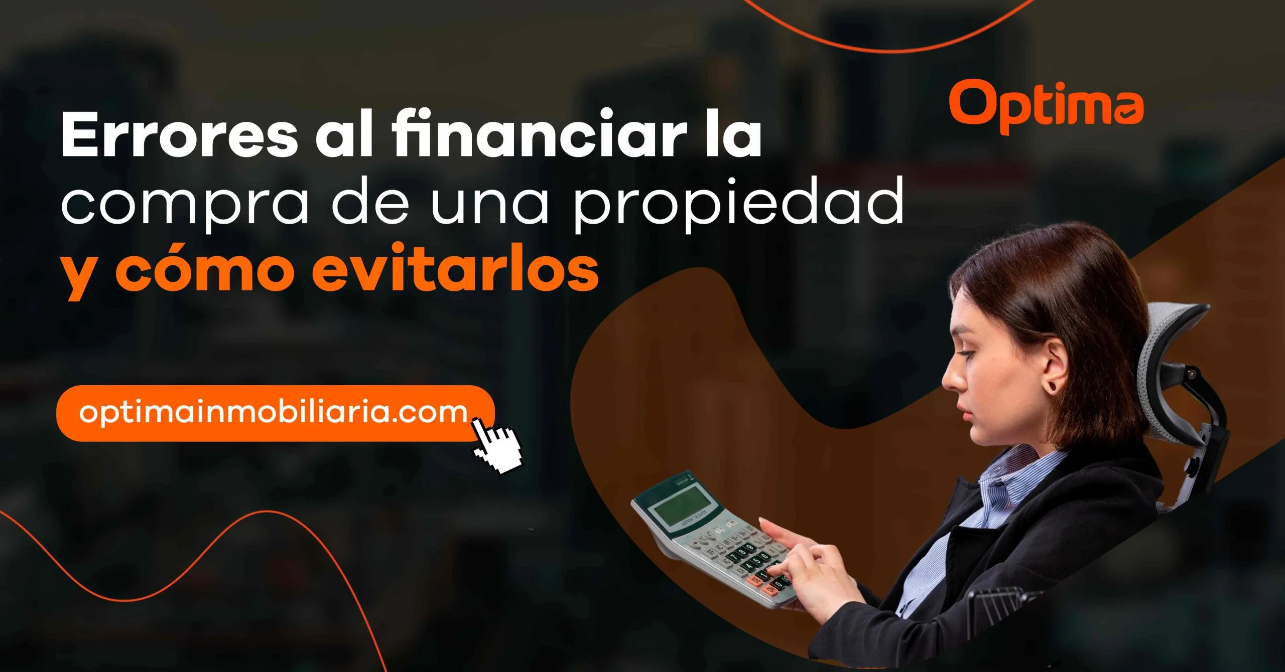 Errores al financiar la compra de una propiedad y cómo evitarlos