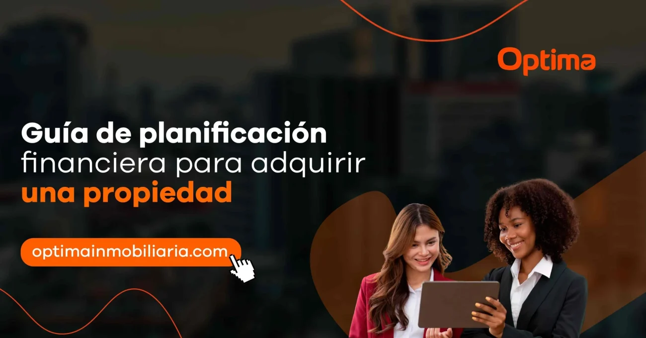Guía de planificación financiera para adquirir una propiedad