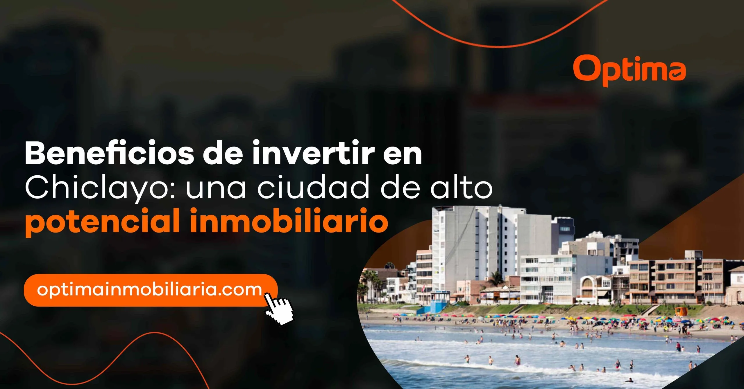 Beneficios de invertir en Chiclayo: una ciudad con alto potencial inmobiliario