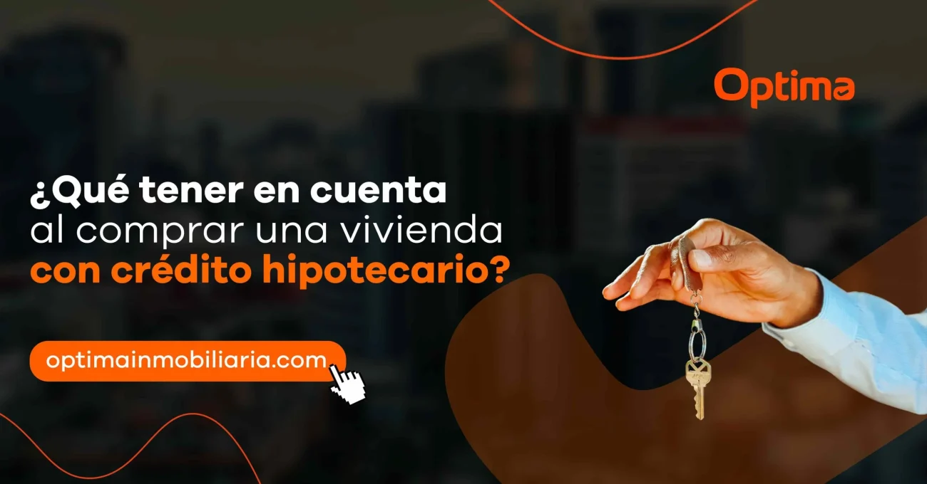 Qué tener en cuenta al comprar una vivienda con crédito hipotecario