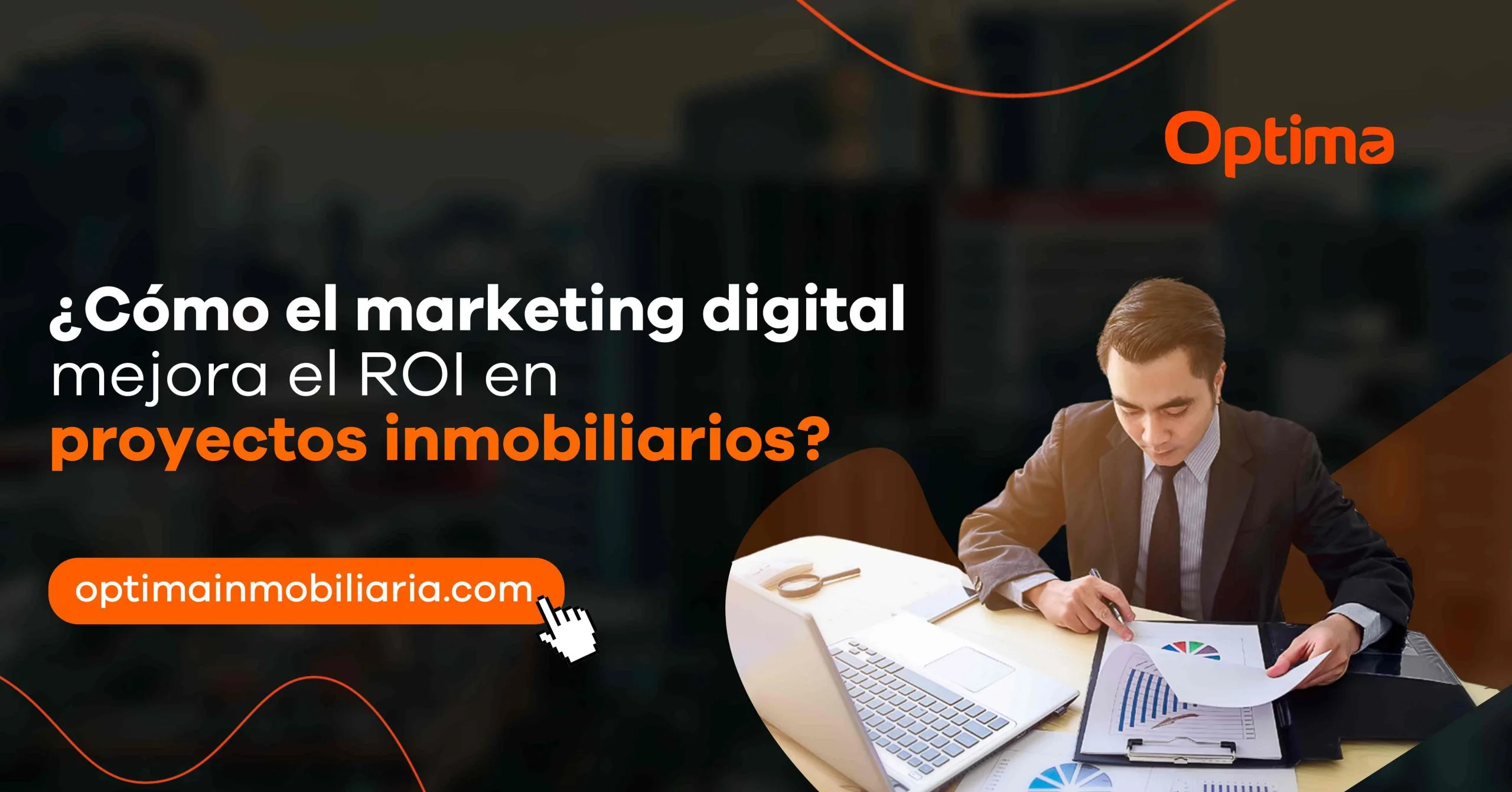 Cómo el marketing digital mejora el ROI en proyectos inmobiliarios