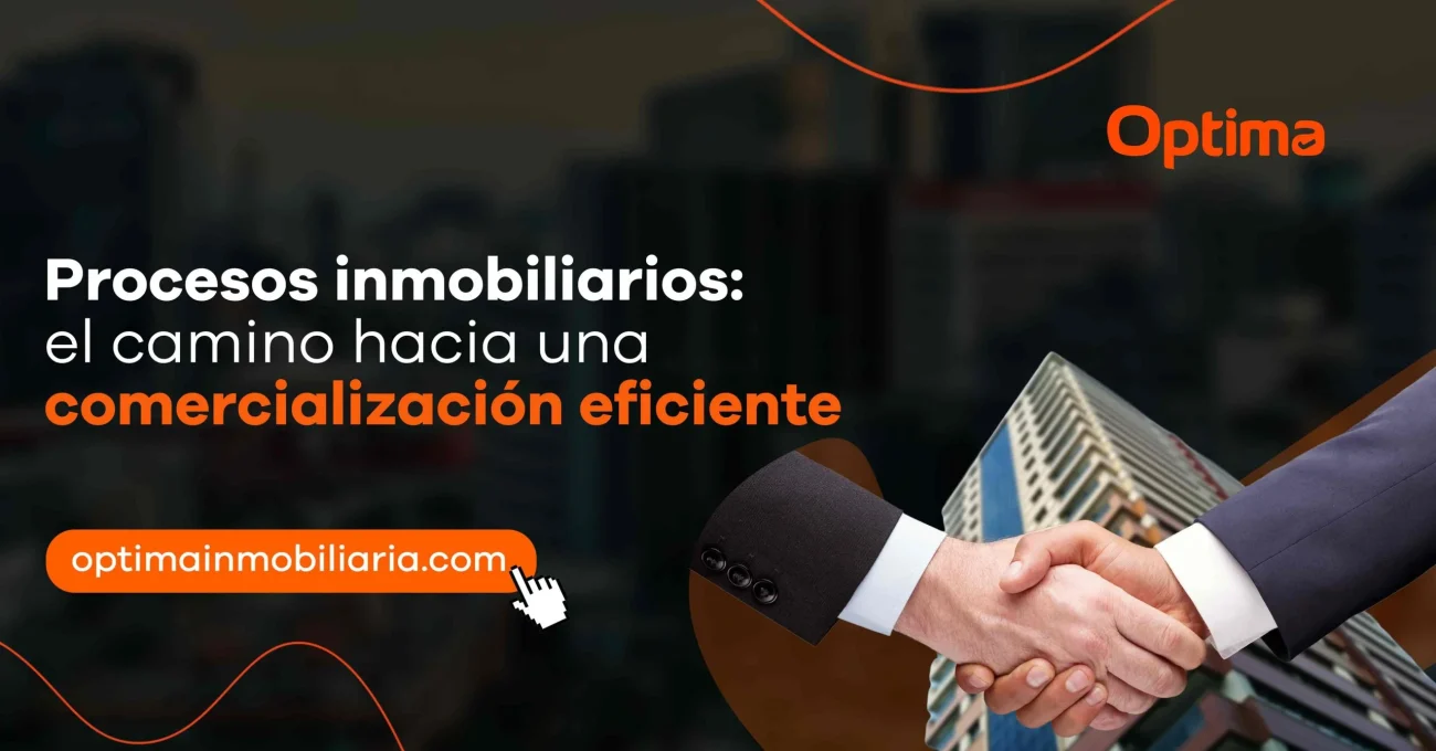 Procesos inmobiliarios eficientes: el camino hacia una comercialización más rentable