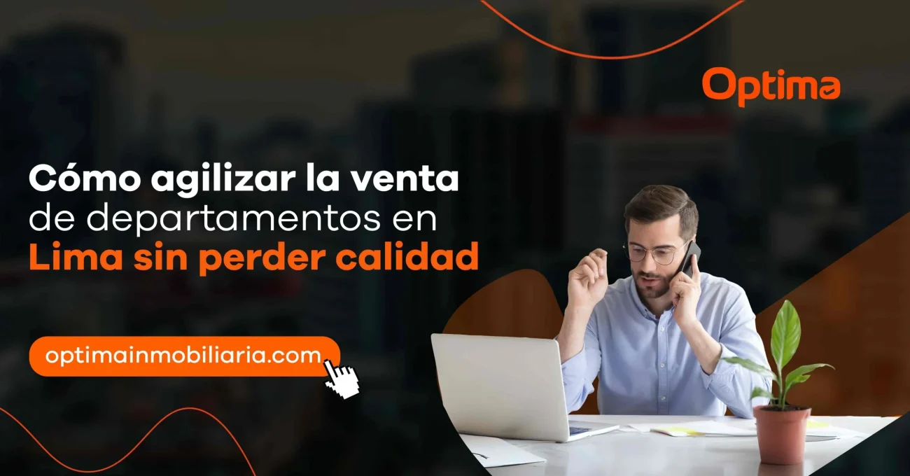 Procesos inmobiliarios modernos: cómo agilizar la venta de departamentos en Lima sin perder calidad