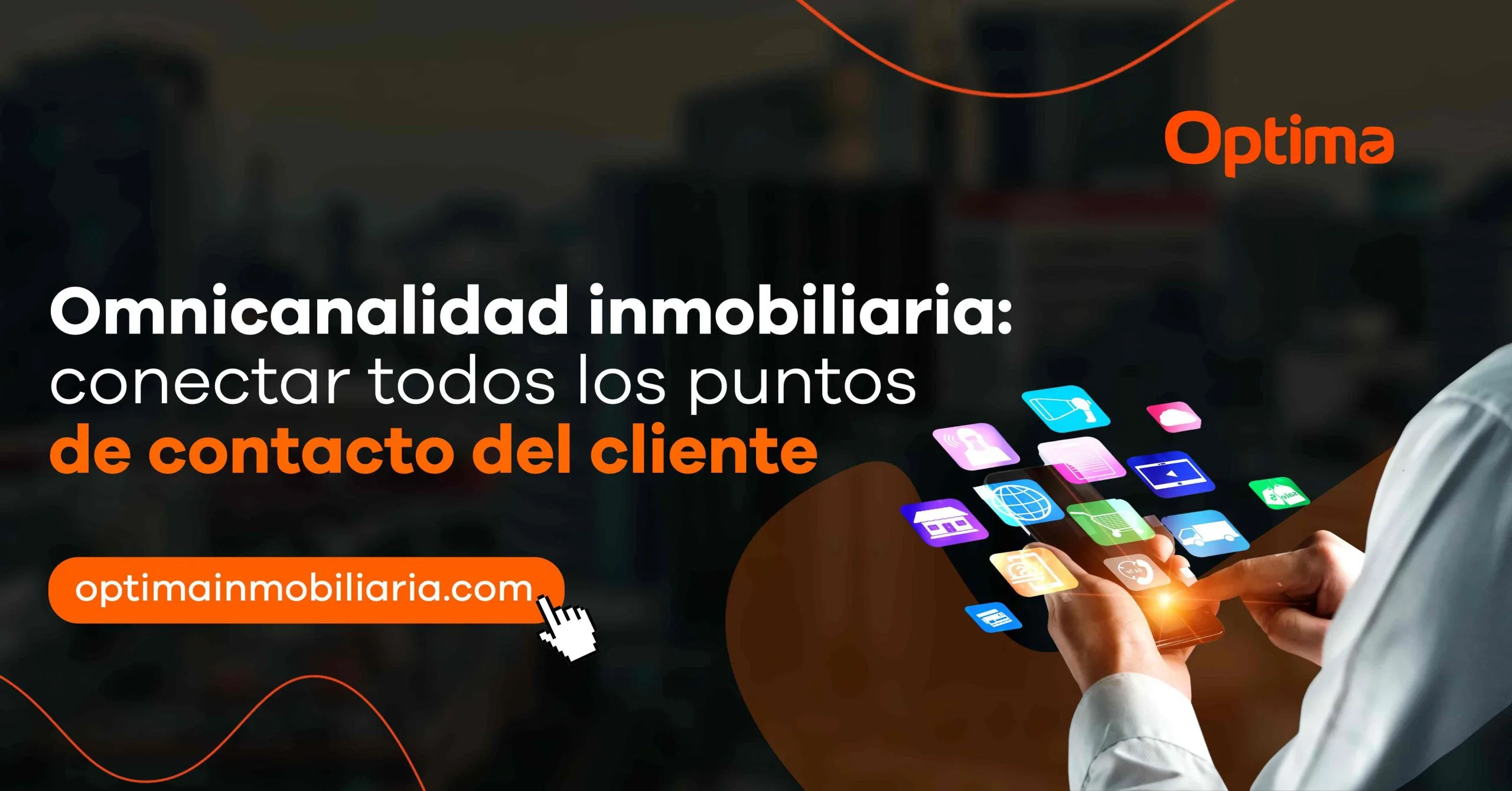 Omnicanalidad inmobiliaria: conectar todos los puntos del contacto del cliente