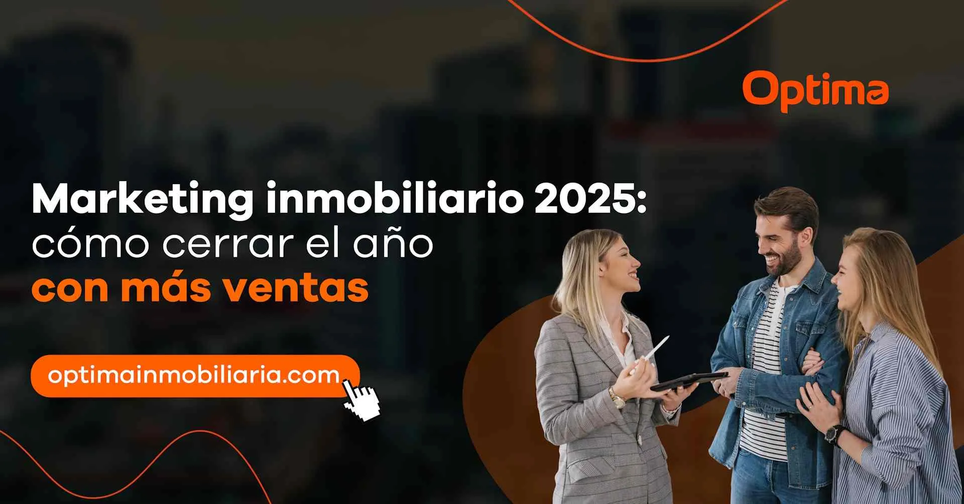 Marketing inmobiliario 2025: cómo cerrar el año con más ventas
