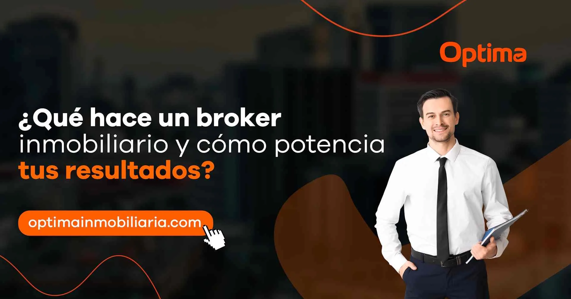¿Qué hace un broker inmobiliario y cómo potencia tus resultados?