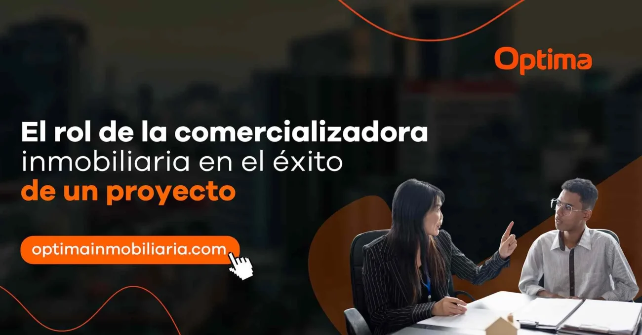 El rol de la comercializadora inmobiliaria en el éxito de un proyecto