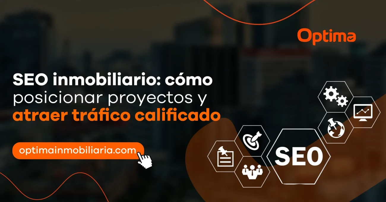 SEO inmobiliario: cómo posicionar proyectos y atraer tráfico calificado