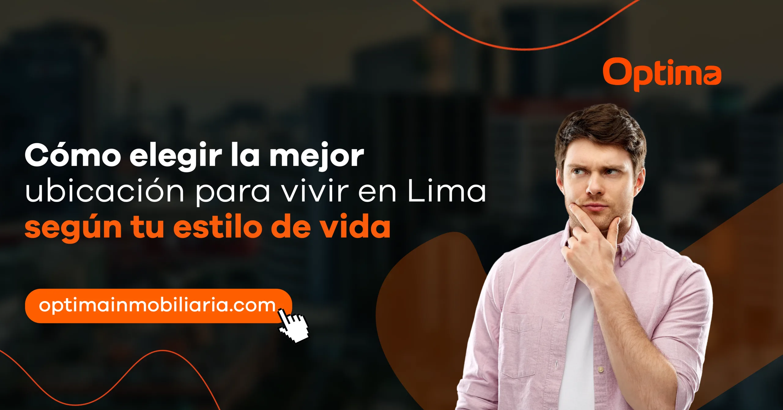 Persona analizando opciones para elegir la mejor ubicación para vivir en Lima según su estilo de vida