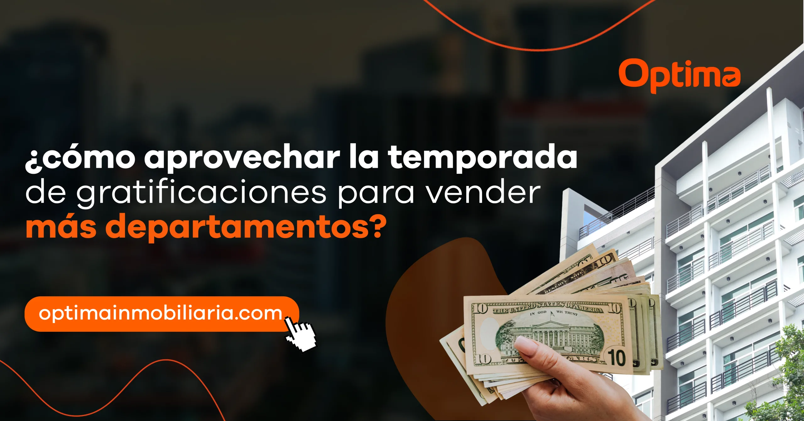 Edificio de departamentos junto a una mano sosteniendo dinero en efectivo, representando cómo aprovechar la temporada de gratificaciones para vender más departamentos.