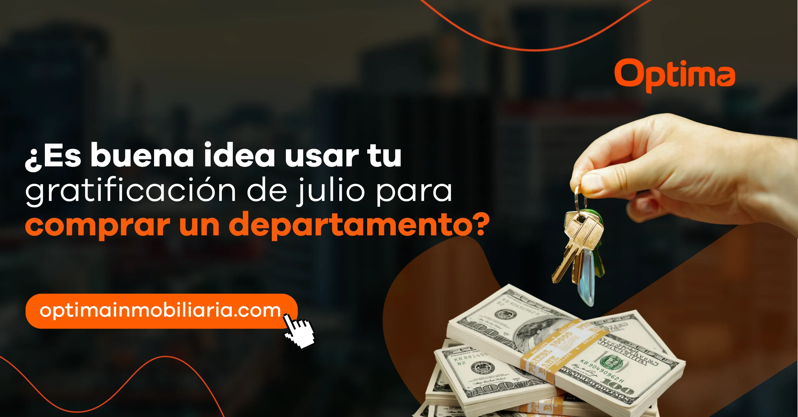 Mano sosteniendo las llaves de un departamento sobre dinero en efectivo, representando el uso de la gratificación de julio para comprar un departamento en Perú.